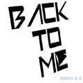 BACK TO ME