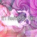 21 Rested By Rain