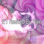 21 Rested By Rain专辑