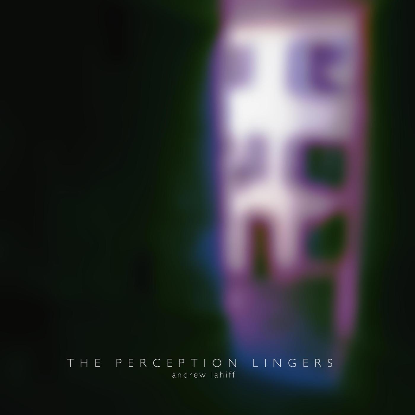 The Perception Lingers