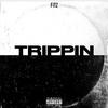 FITZ - Trippin