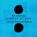 Shape Of You (Vantiz Festival Remix) 