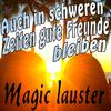 Magic Lauster - Auch in schweren Zeiten gute Freunde bleiben (Intrumental)