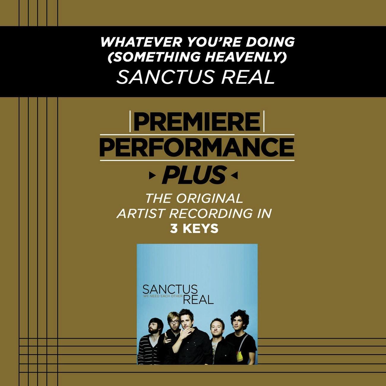 Premiere Performance Plus: Whatever You're Doing (Something Heavenly)