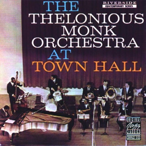 The Thelonious Monk Orchestra at Town Hall [live]专辑