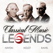 Classical Music Legends - Haydn, Holst and Ravel