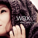 Wax 7 여자는 사랑을 먹고