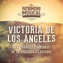 Les grandes sopranos de la musique classique : Victoria de los Ángeles, Vol. 1专辑