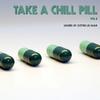Take a Chill Pill, Vol. 2