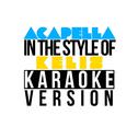 Acapella (In the Style of Kelis) [Karaoke Version] - Single专辑