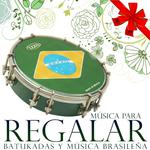 Música para Regalar. Batukadas y Música Brasileña专辑