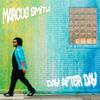 Marcus Smith - Day After Day