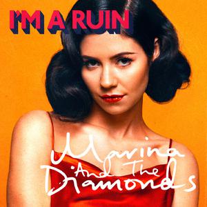 Marina And The Diamonds - I'm A Ruin (原版和声伴奏) （升8半音）