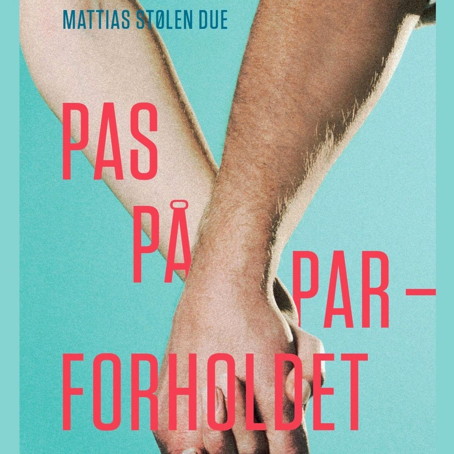 Pas på parforholdet - mens I stadig elsker hinanden (uforkortet)