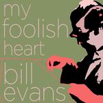 My Foolish Heart - The Songs of Bill Evans专辑