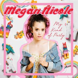 Megan Nicole - My Kind of Party (Pre-V2) 带和声伴奏