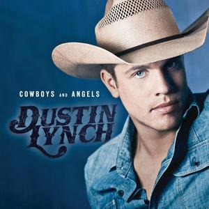 Dustin Lynch - Cowboys And Angels （升7半音）