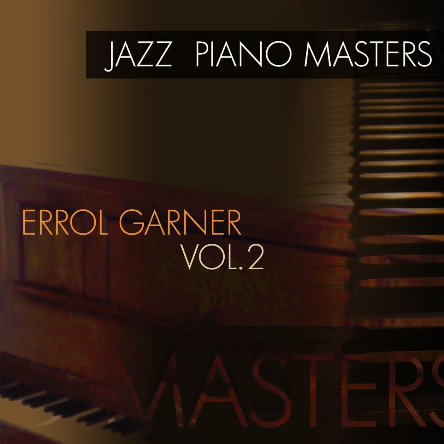 Jazz Piano Masters - Errol Garner, Vol. 2