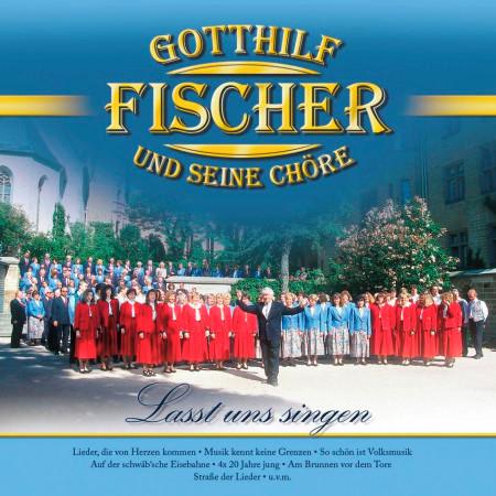 Gotthilf Fischer und seine Chöre - Lasst uns singen