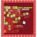 Getz/Gilberto Deluxe (Hd Remastered Edition)专辑