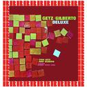 Getz/Gilberto Deluxe (Hd Remastered Edition)