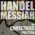 Handel: Messiah, HWV 56, The Christmas Portion, Highlights including the Hallelujah Chorus, Comfort 