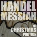 Handel: Messiah, HWV 56, The Christmas Portion, Highlights including the Hallelujah Chorus, Comfort 专辑