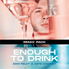 Enough To Drink (Frank Walker Remix)