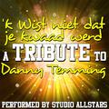 'k Wist niet dat je kwaad werd (A Tribute to Danny Temming) - Single