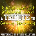 'k Wist niet dat je kwaad werd (A Tribute to Danny Temming) - Single专辑