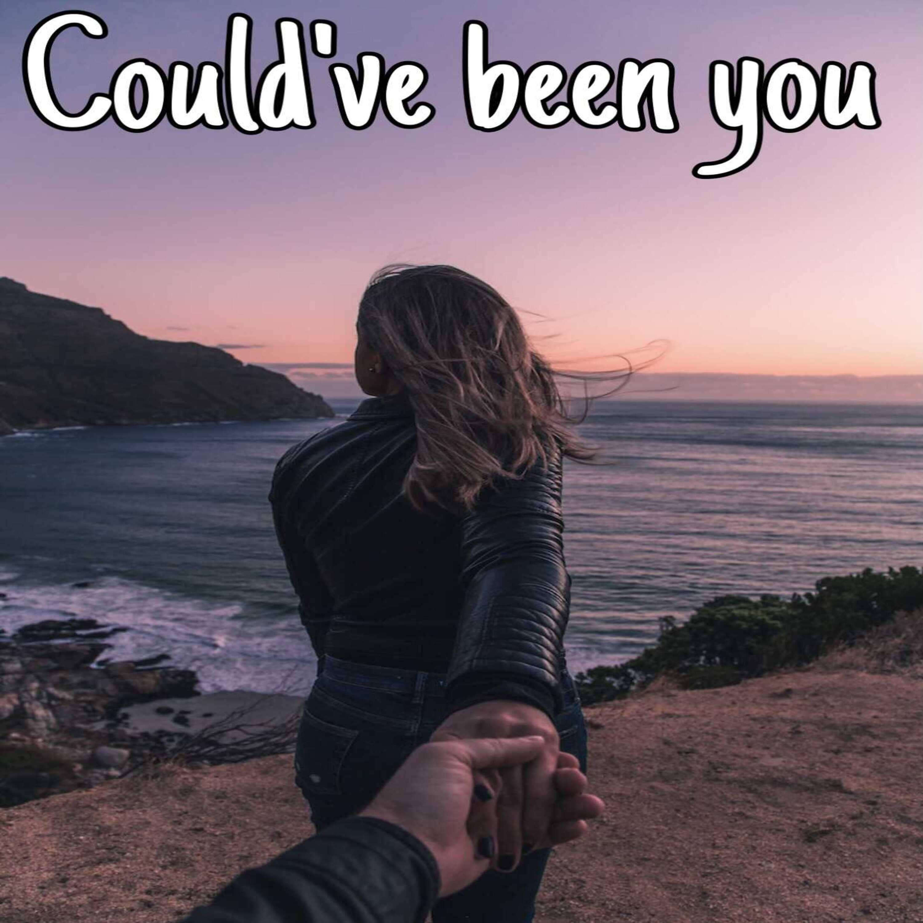 Could've Been You