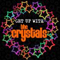 Get up with the Crystals