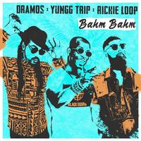 Dramos, Yung Trip, & Richie Loop - Bahm Bahm [Intro Dirty] 108