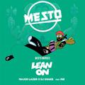 Lean On (Mesto Future Bootleg)