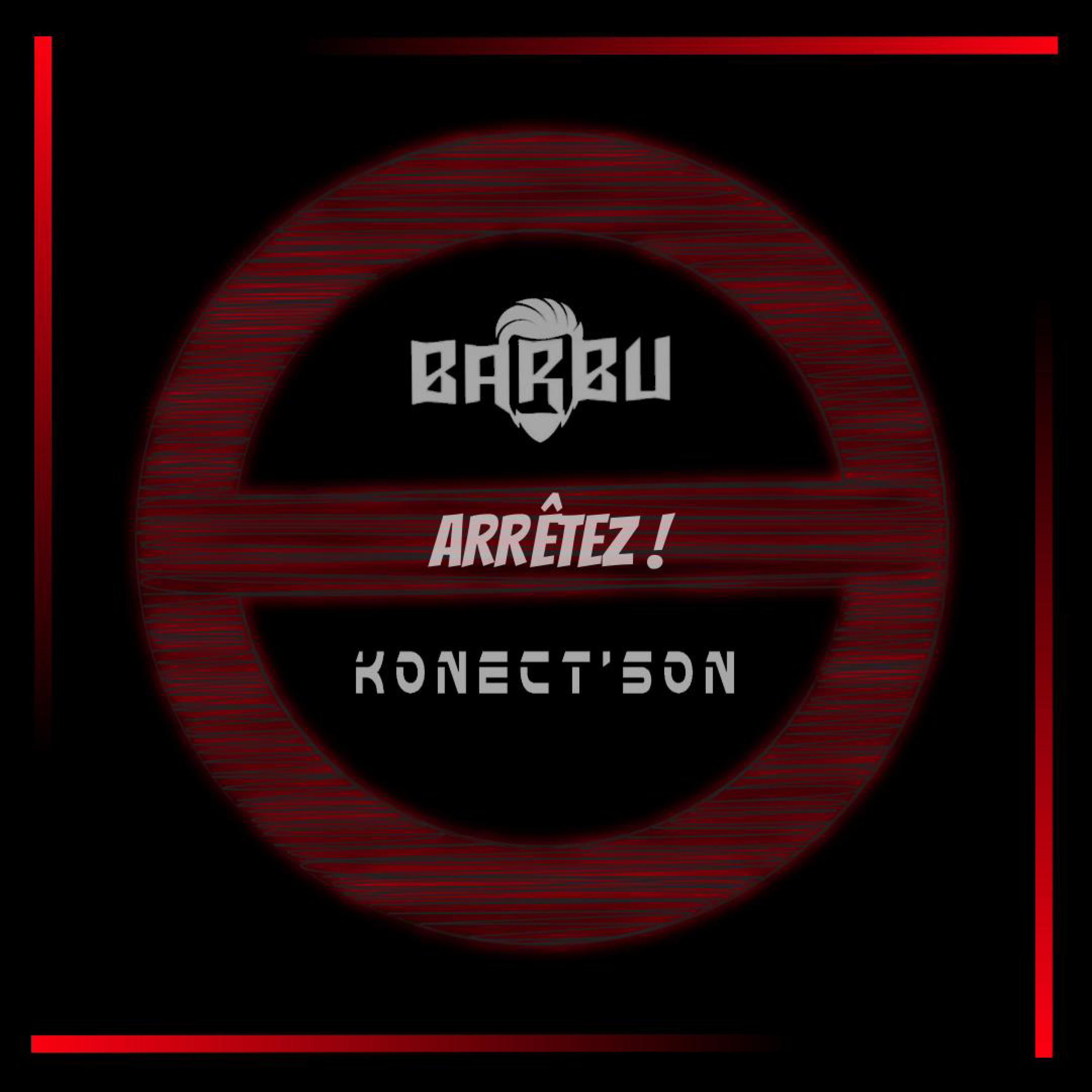 ARRÊTEZ ! (feat. KONECT'SON)