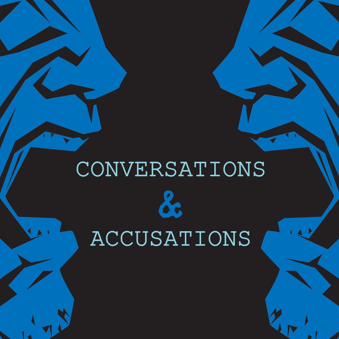 Conversations & Accusations