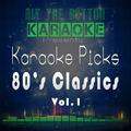 Karaoke Picks 80's Classics Vol. 1