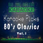 Karaoke Picks 80's Classics Vol. 1专辑