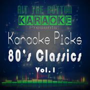 Karaoke Picks 80's Classics Vol. 1