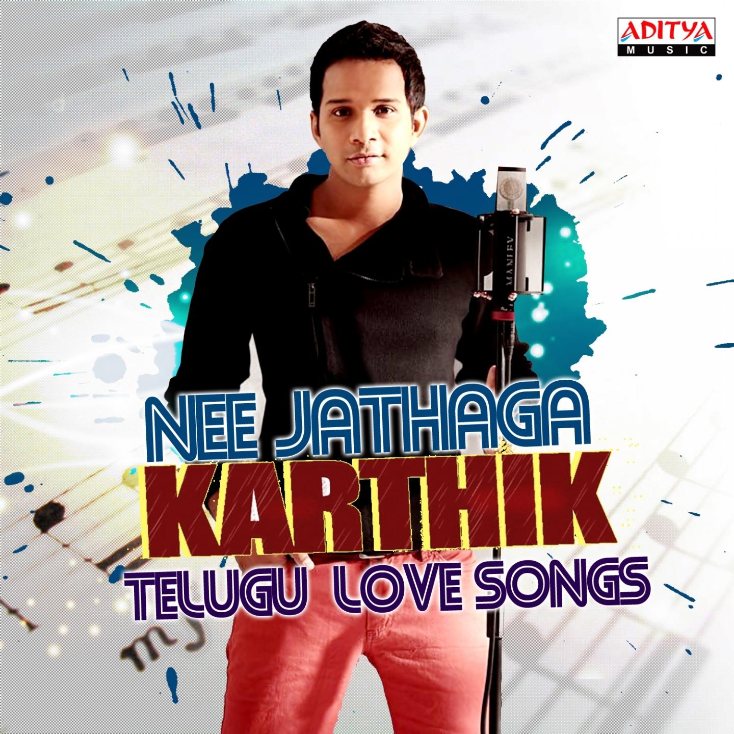Nee Jathaga Karthik - Telugu Love Songs