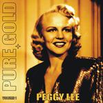 Pure Gold - Peggy Lee, Vol. 1专辑
