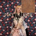 Don't Fall Into专辑