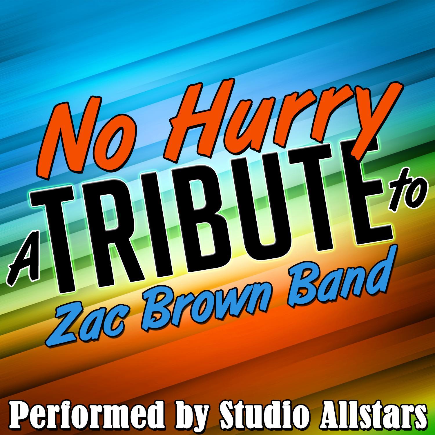 No Hurry (A Tribute to Zac Brown Band) - Single专辑