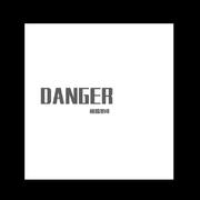 DANGER