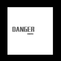 DANGER