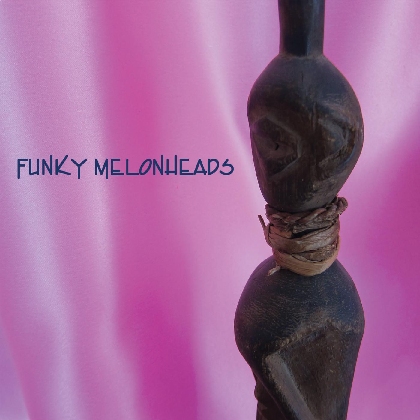 Funky Melonheads