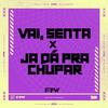 FTW RECORDS - Vai, Senta X Já dá pra Chupar [Arrocha Rave] (feat. Skorps)