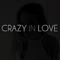 Crazy In Love (Cover) 专辑