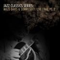 Jazz Classics Series: Miles Davis & Sonny Stritt: Live 1960, Pt. 2专辑
