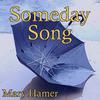 Mary Hamer - Someday Song